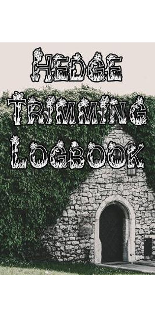 Hedge Trimming Logbook