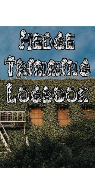 Hedge Trimming Logbook