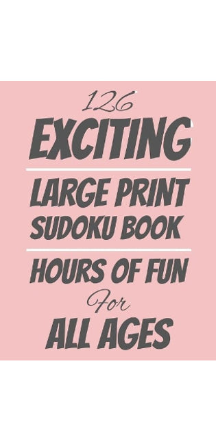 126 Exciting Large Print Sudoku Book