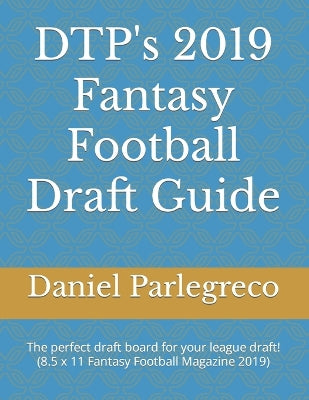 DTP's 2019 Fantasy Football Draft Guide