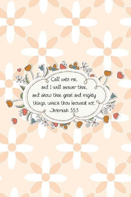 Call unto me, and I will answer thee, and show thee great and mighty things, which thou knowest not.--Jeremiah 33
