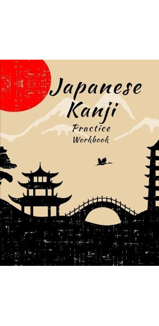 Japanese Kanji Practice Workbook