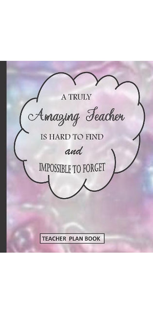 Truly Amazing Teacher Is Hard to Find and Impossible to Forget