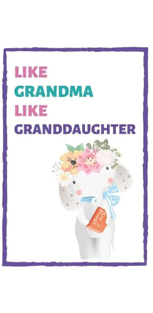 Like Grandma Like Granddaughter