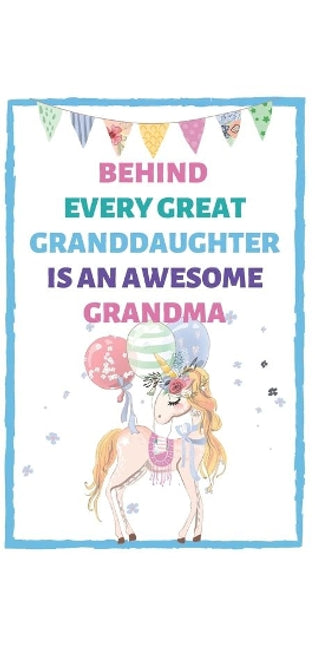 Behind Every Great Granddaughter Is An Awesome Grandma