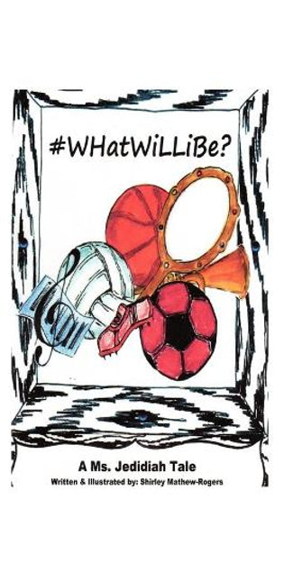 #WhatWilliBe?