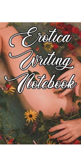 Erotica Writing Notebook