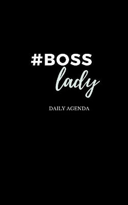 #boss Lady - Female Entrepreneur - Solopreneur - Girl Boss Daily Agenda