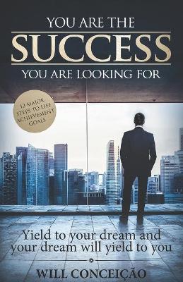 "You Are The Success You Are Looking For"