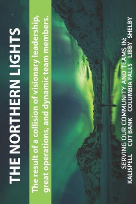 Northern Lights, The result of a collision of visionary leadership, great operations, and dynamic team members. Serving Our Community and Teams in