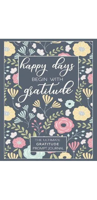 Happy Days Begin With Gratitude