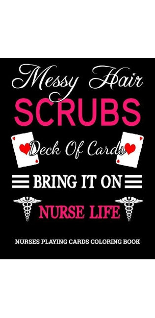 Messy Hair, Scrubs, Deck Of Cards, Bring It On, Nurse Life