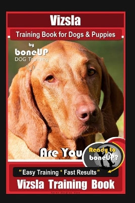 Vizsla Training Book for Dogs & Puppies By BoneUP DOG Training