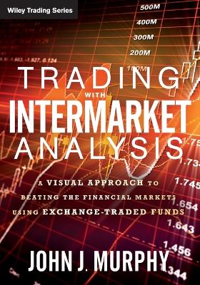 Trading with Intermarket Analysis