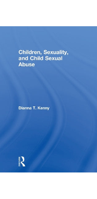 Children, Sexuality, and Child Sexual Abuse