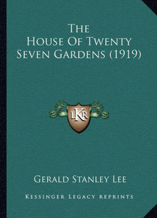 House of Twenty Seven Gardens (1919) the House of Twenty Seven Gardens (1919)
