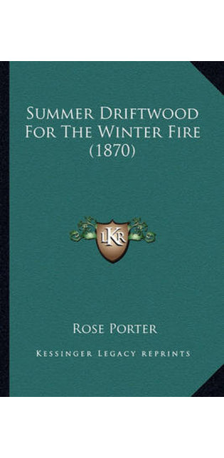 Summer Driftwood for the Winter Fire (1870) Summer Driftwood for the Winter Fire (1870)