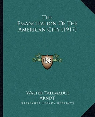 Emancipation of the American City (1917)