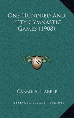 One Hundred and Fifty Gymnastic Games (1908)