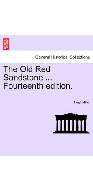 Old Red Sandstone ... Fourteenth Edition.
