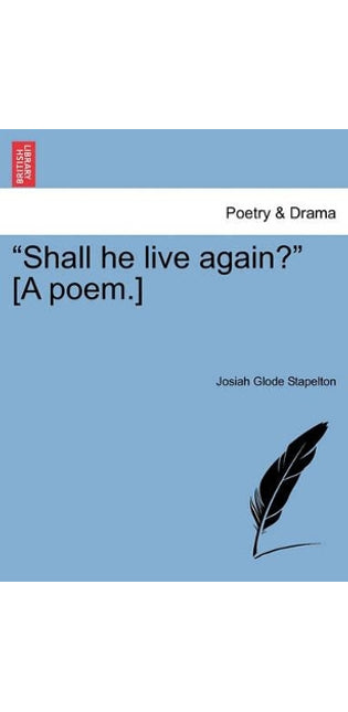 "Shall He Live Again?" [A Poem.]