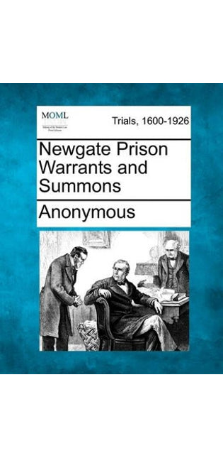 Newgate Prison Warrants and Summons