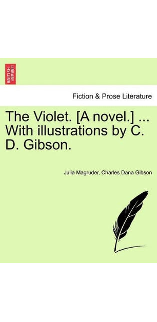 Violet. [A Novel.] ... with Illustrations by C. D. Gibson.