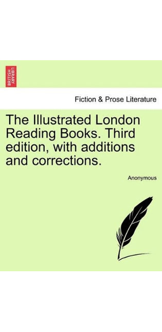 Illustrated London Reading Books. Third Edition, with Additions and Corrections.