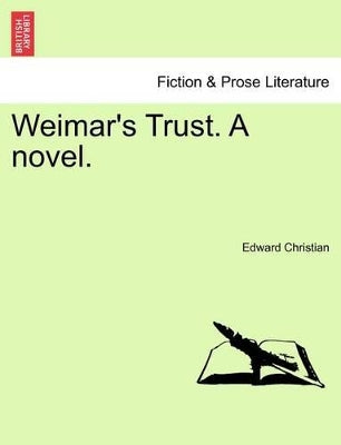 Weimar's Trust. a Novel.