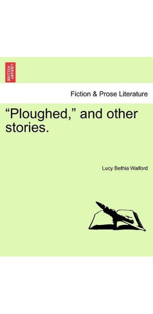 "Ploughed," and Other Stories.