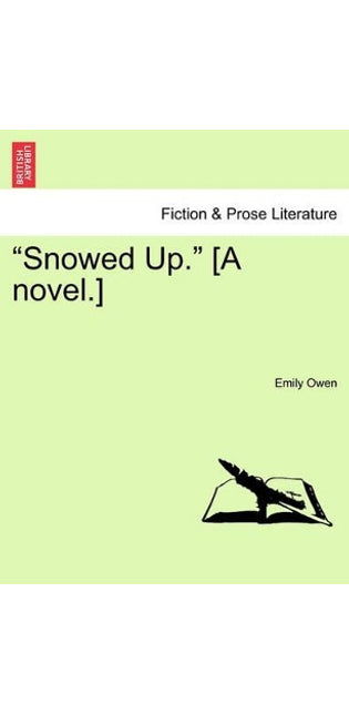 "Snowed Up." [A Novel.]