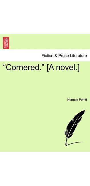 "Cornered." [A Novel.]
