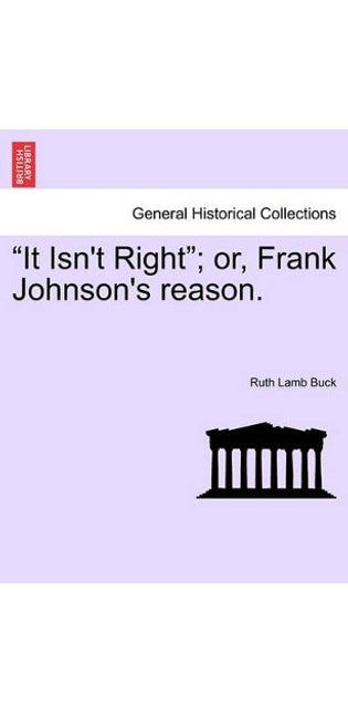 "It Isn't Right"; Or, Frank Johnson's Reason.