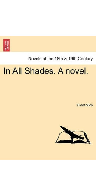 In All Shades. a Novel.