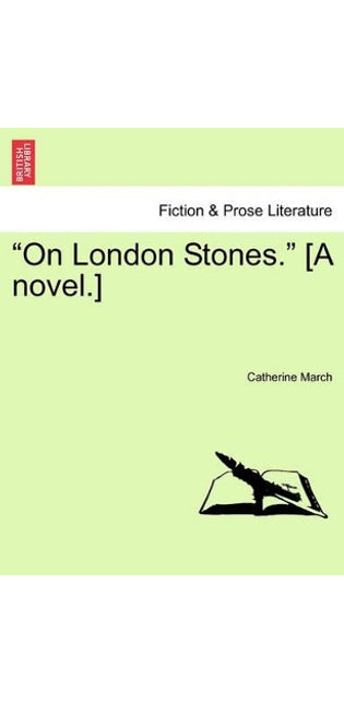 "On London Stones." [A Novel.]