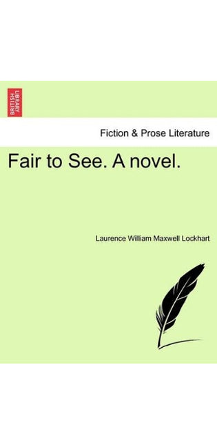 Fair to See. a Novel.