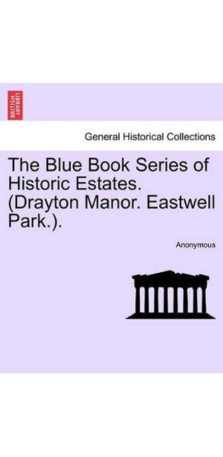 Blue Book Series of Historic Estates. (Drayton Manor. Eastwell Park.).