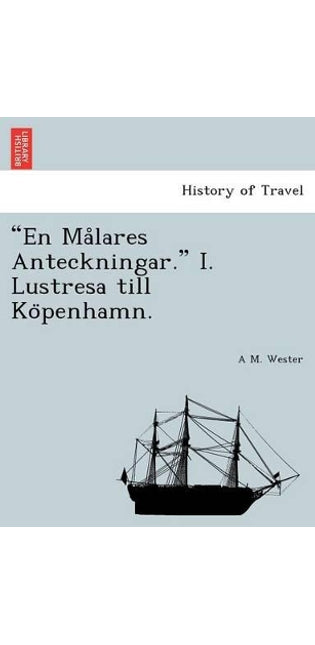 "En Ma Lares Anteckningar." I. Lustresa Till Ko Penhamn.