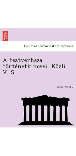 Testverhaza Tortenetkincsei. Kozli V. S.