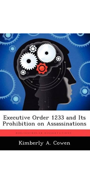 Executive Order 1233 and Its Prohibition on Assassinations