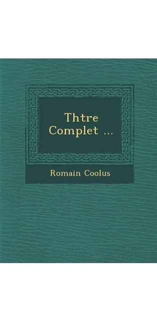 Th Tre Complet ...