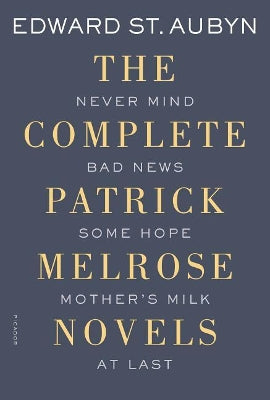 Complete Patrick Melrose Novels