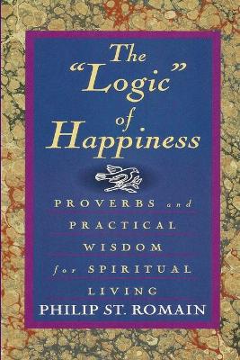 "Logic" of Happiness: Proverbs and Practical Wisdom for Spiritual Living