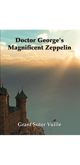 "Doctor George's Magnificent Zeppelin"