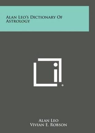 Alan Leo's Dictionary of Astrology
