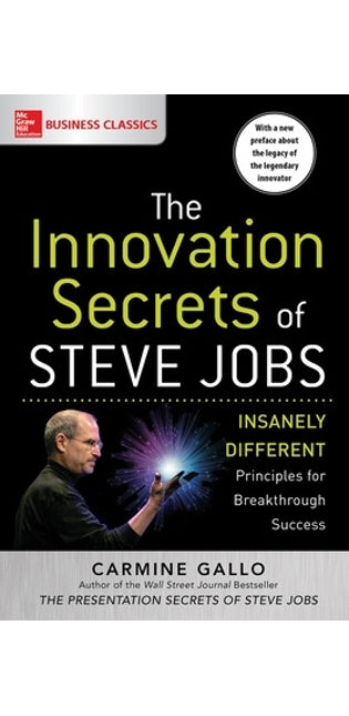Innovation Secrets of Steve Jobs: Insanely Different Principles for Breakthrough Success