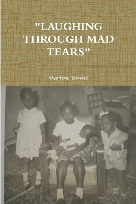 "Laughing Through Mad Tears"