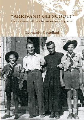 "ARRIVANO GLI SCOUT!" Un movimento di pace in una nazione in guerra.
