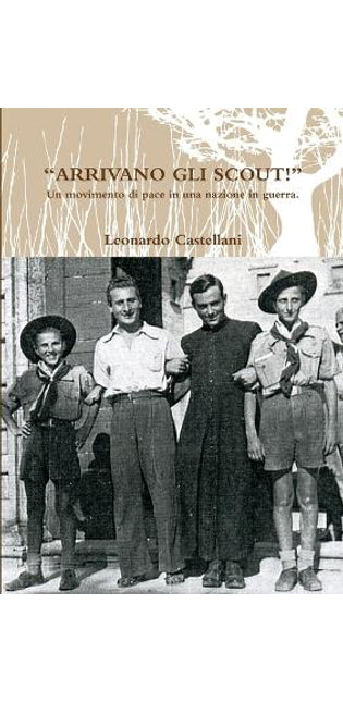 "ARRIVANO GLI SCOUT!" Un movimento di pace in una nazione in guerra.
