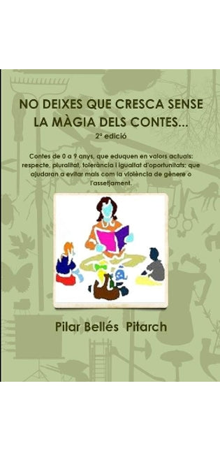 "No deixes que cresca sense la magia dels contes..."